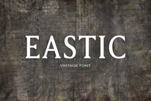 Eastic: A Classic Serif Font for Elegant Branding